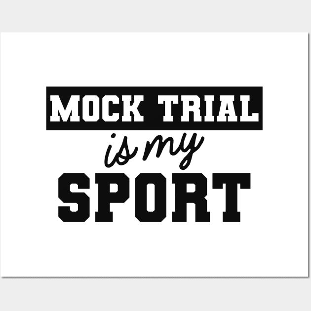 Law Student - Mock Trial is my sport Wall Art by KC Happy Shop